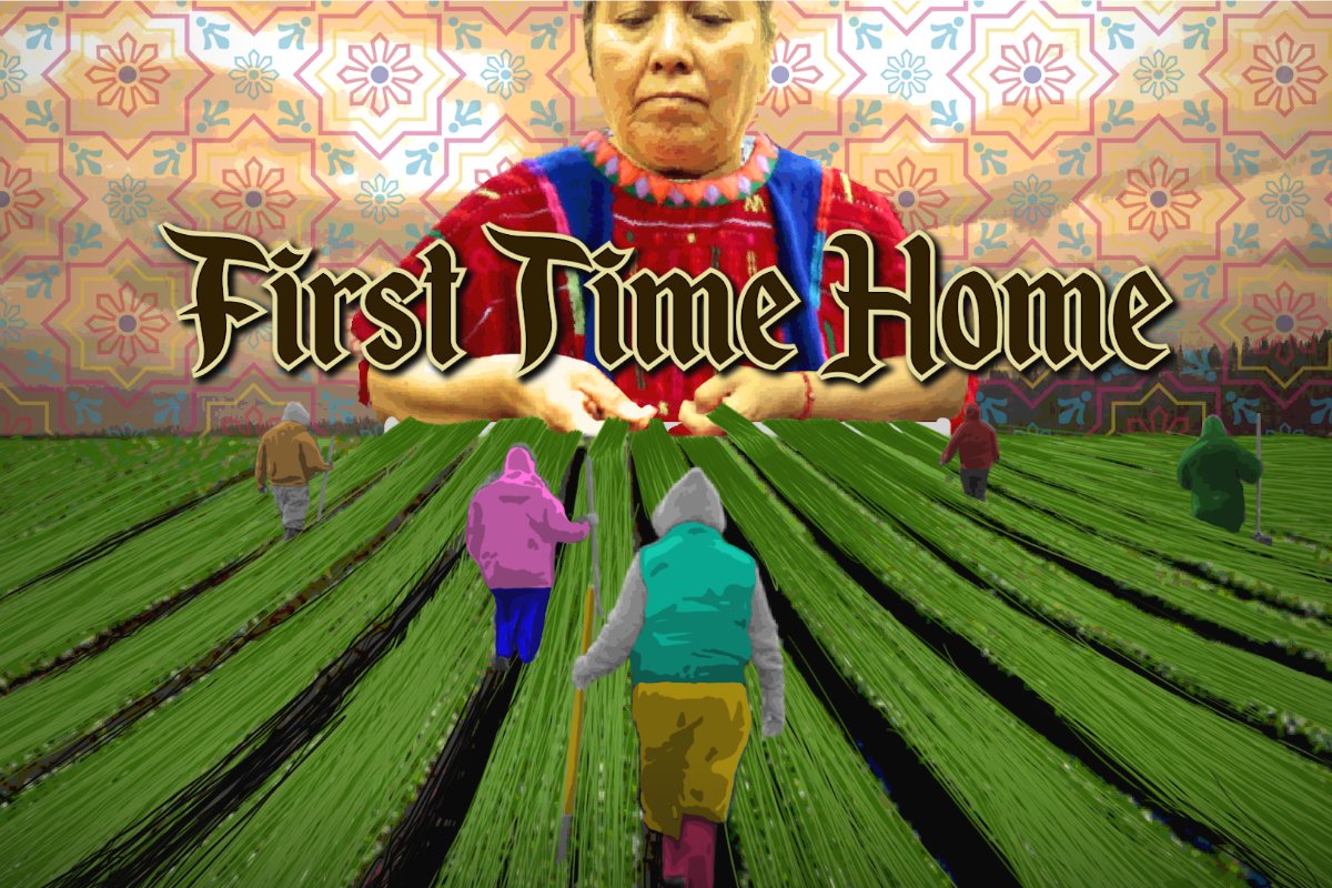 A poster for the film "First Time Home," about Triqui migrant farmworkers in the US and in Oaxaca